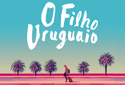 O Filho Uruguaio | Une vie ailleurs 